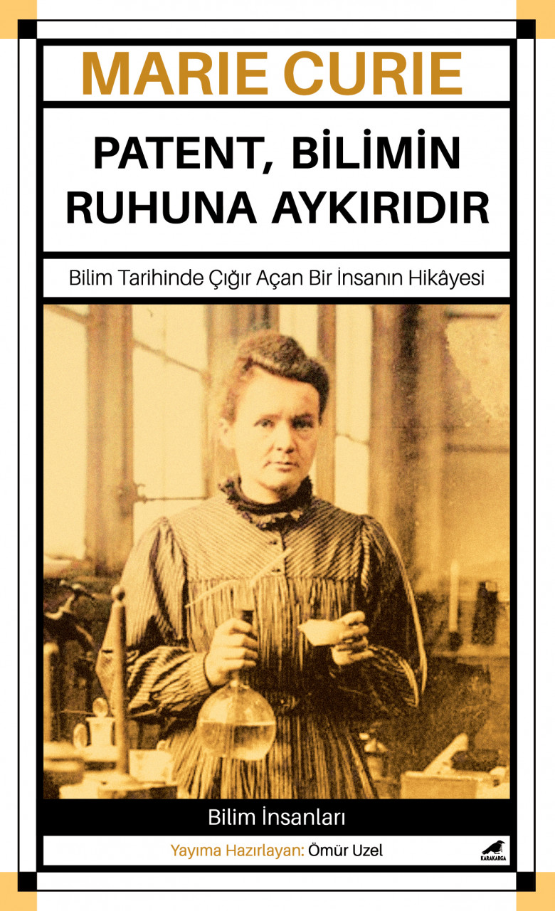 Patent, Bilimin Ruhuna Aykırıdır - Marie Curie